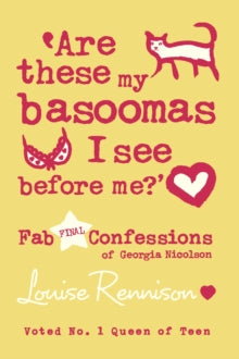 Confessions of Georgia Nicolson Book 10 Are these my basoomas I see before me? (Confessions of Georgia Nicolson, Book 10) - Louise Rennison (Paperback) 04-02-2010 