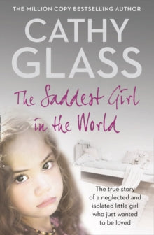 The Saddest Girl in the World - Cathy Glass (Paperback) 01-10-2009 