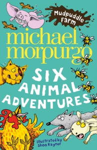 Mudpuddle Farm  Mudpuddle Farm: Six Animal Adventures (Mudpuddle Farm) - Michael Morpurgo; Shoo Rayner (Paperback) 05-02-2009 