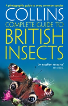 Collins Complete Guide  British Insects: A photographic guide to every common species (Collins Complete Guide) - Michael Chinery (Paperback) 02-04-2009 