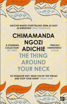 The Thing Around Your Neck - Chimamanda Ngozi Adichie (Paperback) 03-09-2009 Short-listed for John Llewellyn Rhys Memorial Prize 2009.