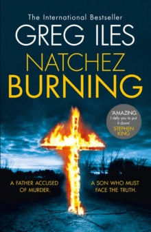 Penn Cage Book 4 Natchez Burning (Penn Cage, Book 4) - Greg Iles (Paperback) 05-06-2014 Short-listed for CWA Ian Fleming Steel Dagger 2014.