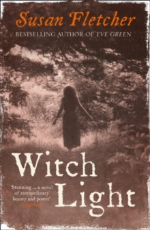 Witch Light - Susan Fletcher (Paperback) 03-03-2011 Short-listed for John Llewellyn Rhys Memorial Prize 2010.