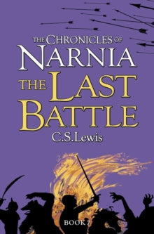 The Chronicles of Narnia Book 7 The Last Battle (The Chronicles of Narnia, Book 7) - C. S. Lewis (Paperback) 01-10-2009 