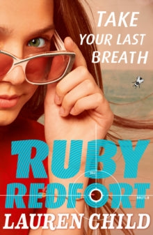 Ruby Redfort Book 2 Take Your Last Breath (Ruby Redfort, Book 2) - Lauren Child (Paperback) 06-06-2013 