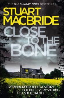 Logan McRae Book 8 Close to the Bone (Logan McRae, Book 8) - Stuart MacBride (Paperback) 12-09-2013 