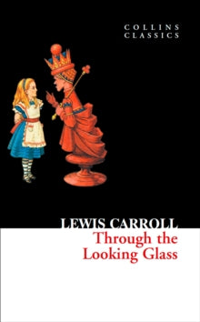 Collins Classics  Through The Looking Glass (Collins Classics) - Lewis Carroll (Paperback) 01-04-2010 