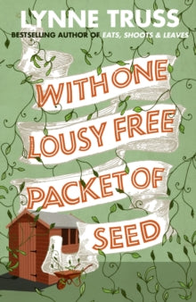 With One Lousy Free Packet of Seed - Lynne Truss (Paperback) 27-05-2010 