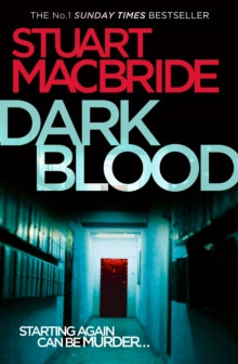 Logan McRae Book 6 Dark Blood (Logan McRae, Book 6) - Stuart MacBride (Paperback) 06-01-2011 Short-listed for Theakston's Old Peculier Crime Novel of the Year 2011.