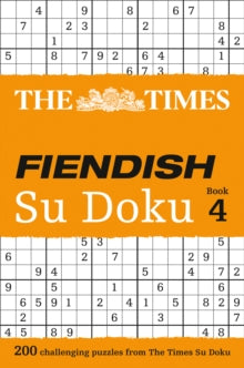 The Times Su Doku  The Times Fiendish Su Doku Book 4: 200 challenging puzzles from The Times (The Times Su Doku) - The Times Mind Games (Paperback) 03-02-2011 