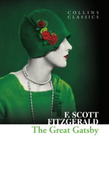 Collins Classics  The Great Gatsby (Collins Classics) - F. Scott Fitzgerald (Paperback) 08-07-2010 