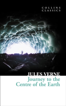 Collins Classics  Journey to the Centre of the Earth (Collins Classics) - Jules Verne (Paperback) 08-07-2010 