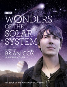 Wonders of the Solar System - Professor Brian Cox; Andrew Cohen (Hardback) 30-09-2010 
