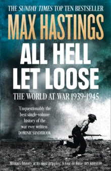 All Hell Let Loose: The World at War 1939-1945 - Max Hastings (Paperback) 26-04-2012 