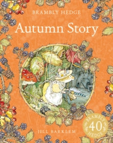 Brambly Hedge  Autumn Story (Brambly Hedge) - Jill Barklem (Paperback) 30-08-2012 