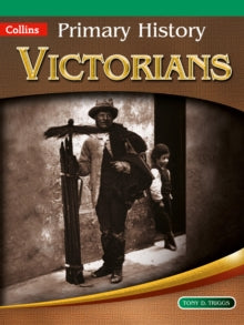 Primary History  Primary History - Victorians - Tony D. Triggs (Paperback) 11-06-2012 