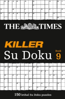 The Times Su Doku  The Times Killer Su Doku Book 9: 150 challenging puzzles from The Times (The Times Su Doku) - The Times Mind Games (Paperback) 28-03-2013 