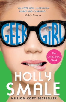 Geek Girl Book 1 Geek Girl (Geek Girl, Book 1) - Holly Smale (Paperback) 28-02-2013 Winner of Waterstones Children's Book Prize: Teen Books Category 2014. Short-listed for Branford Boase Award 2014 and Roald Dahl Funny Prize: The Funniest Book for Ch