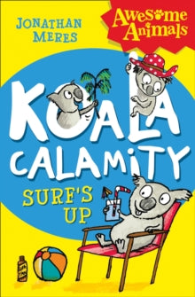 Awesome Animals  Koala Calamity - Surf's Up! (Awesome Animals) - Jonathan Meres; Neal Layton (Paperback) 06-06-2013 