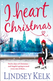 I Heart Series Book 6 I Heart Christmas (I Heart Series, Book 6) - Lindsey Kelk (Paperback) 21-11-2013 