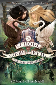 The School for Good and Evil Book 3 The Last Ever After (The School for Good and Evil, Book 3) - Soman Chainani (Paperback) 21-07-2015 