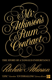 Mr Atkinson's Rum Contract: The Story of a Tangled Inheritance - Richard Atkinson (Paperback) 08-07-2021 