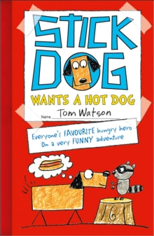 Stick Dog Wants a Hot Dog - Tom Watson (Paperback) 26-09-2013 