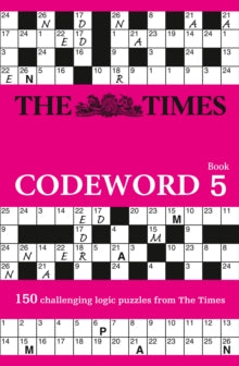 The Times Puzzle Books  The Times Codeword 5: 150 cracking logic puzzles (The Times Puzzle Books) - The Times Mind Games (Paperback) 18-07-2013 
