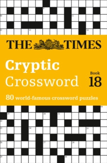 The Times Crosswords  The Times Cryptic Crossword Book 18: 80 world-famous crossword puzzles (The Times Crosswords) - The Times Mind Games; Richard Browne (Paperback) 16-01-2014 