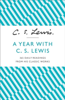 A Year With C. S. Lewis: 365 Daily Readings from his Classic Works - C. S. Lewis (Paperback) 24-10-2013 