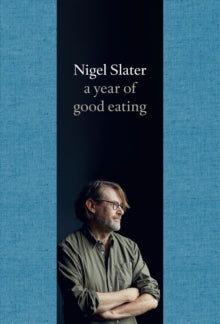 A Year of Good Eating: The Kitchen Diaries III - Nigel Slater (Hardback) 24-09-2015 