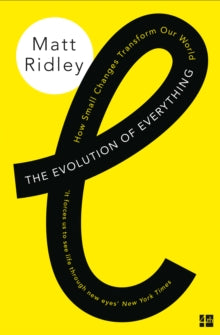 The Evolution of Everything: How Small Changes Transform Our World - Matt Ridley (Paperback) 19-05-2016 
