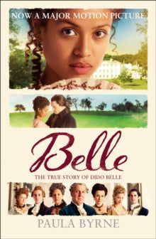 Belle: The True Story of Dido Belle - Paula Byrne (Paperback) 08-05-2014 