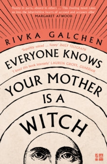 Everyone Knows Your Mother is a Witch - Rivka Galchen (Paperback) 09-06-2022 