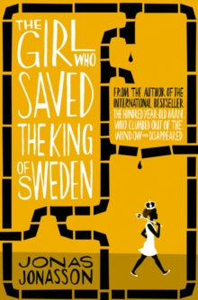 The Girl Who Saved the King of Sweden - Jonas Jonasson (Paperback) 24-04-2014 