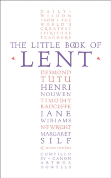 The Little Book of Lent: Daily Reflections from the World's Greatest Spiritual Writers - Arthur Howells (Paperback) 23-10-2014 
