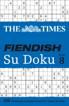 The Times Su Doku  The Times Fiendish Su Doku Book 8: 200 challenging puzzles from The Times (The Times Su Doku) - The Times Mind Games (Paperback) 01-01-2015 