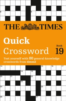 The Times Crosswords  The Times Quick Crossword Book 19: 80 world-famous crossword puzzles from The Times2 (The Times Crosswords) - The Times Mind Games; John Grimshaw (Paperback) 12-03-2015 