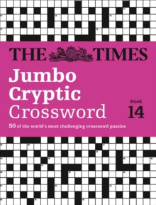 The Times Crosswords  The Times Jumbo Cryptic Crossword Book 14: 50 world-famous crossword puzzles (The Times Crosswords) - The Times Mind Games; Richard Browne (Paperback) 09-04-2015 