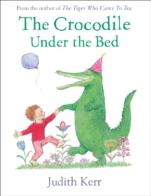 The Crocodile Under the Bed - Judith Kerr (Paperback) 18-06-2015 