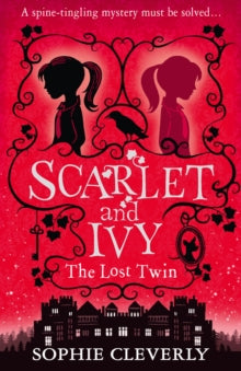 Scarlet and Ivy Book 1 The Lost Twin (Scarlet and Ivy, Book 1) - Sophie Cleverly (Paperback) 26-02-2015 