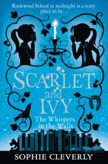 Scarlet and Ivy Book 2 The Whispers in the Walls (Scarlet and Ivy, Book 2) - Sophie Cleverly (Paperback) 05-11-2015 