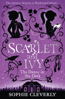 Scarlet and Ivy Book 3 The Dance in the Dark (Scarlet and Ivy, Book 3) - Sophie Cleverly (Paperback) 02-06-2016 