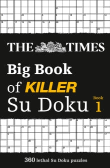 The Times Su Doku  The Times Big Book of Killer Su Doku: 360 lethal Su Doku puzzles (The Times Su Doku) - The Times Mind Games (Paperback) 04-03-2021 