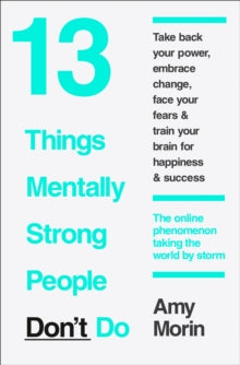 13 Things Mentally Strong People Don't Do - Amy Morin (Paperback) 15-01-2015 