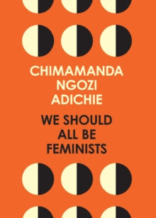 We Should All Be Feminists - Chimamanda Ngozi Adichie (Paperback) 09-10-2014 
