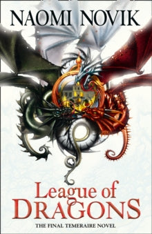 The Temeraire Series Book 9 League of Dragons (The Temeraire Series, Book 9) - Naomi Novik (Paperback) 16-06-2016 