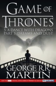 A Song of Ice and Fire Book 5 A Dance with Dragons: Part 1 Dreams and Dust (A Song of Ice and Fire, Book 5) - George R.R. Martin (Paperback) 09-04-2015 
