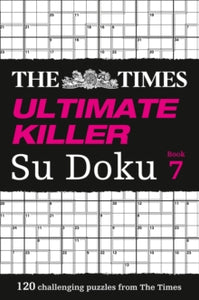 The Times Su Doku  The Times Ultimate Killer Su Doku Book 7: 120 challenging puzzles from The Times (The Times Su Doku) - The Times Mind Games (Paperback) 02-07-2015 