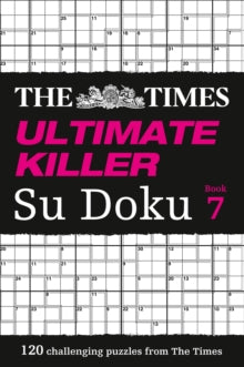 The Times Su Doku  The Times Ultimate Killer Su Doku Book 7: 120 challenging puzzles from The Times (The Times Su Doku) - The Times Mind Games (Paperback) 02-07-2015 
